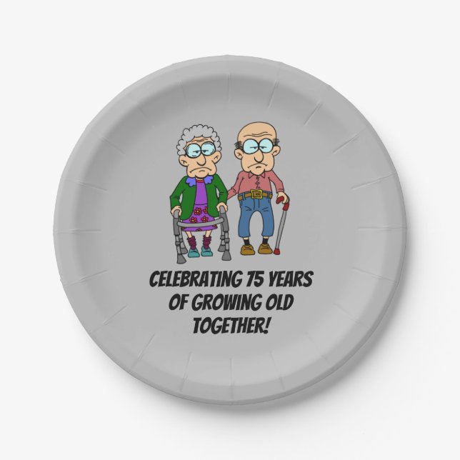 Celebrating 75 Years Growing Old Paper Plate (Front)