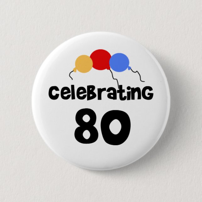 Celebrating 80 Eighty 80th Birthday Pinback Button (Front)