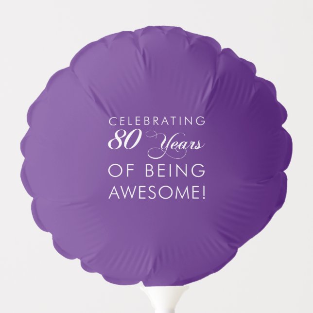 Celebrating 80 Years Of Being Awesome Purple Balloon (Front)