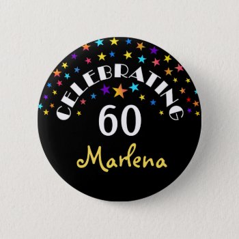 Celebrating A 60th Birthday Stars Pin Or Button by Zigglets at Zazzle
