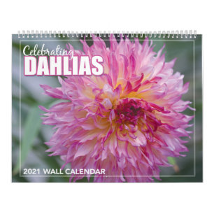 Celebrating Dahlias 2021 Wall Calendar