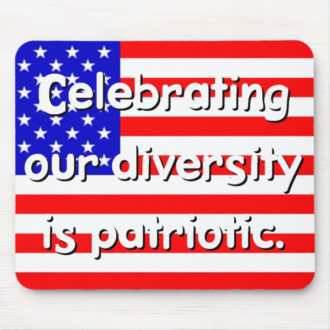 Celebrating Diversity Is Patriotic Mousepad (Front)