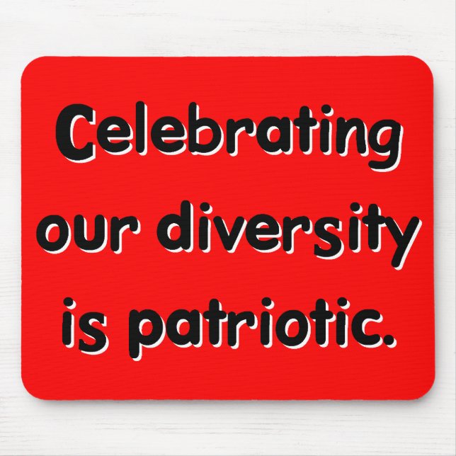 Celebrating Diversity Is Patriotic Mousepad (Front)