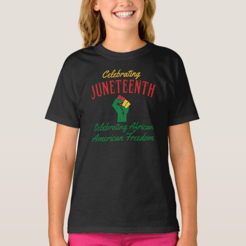 Celebrating Juneteenth African American Freedom T_ T_Shirt