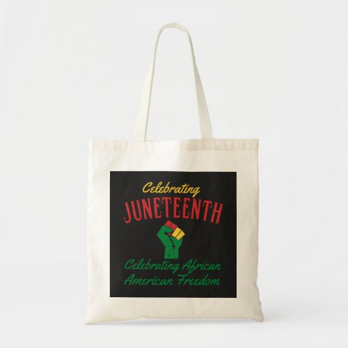 Celebrating Juneteenth African American Freedom  Tote Bag