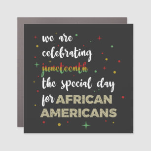 Celebrating Juneteenth Car Magnet