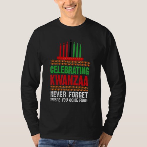 celebrating kwanzaa never forget where you came fr T_Shirt