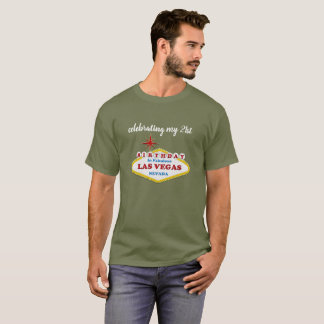 celebrating my 21st Birthday in Las Vegas Shirt