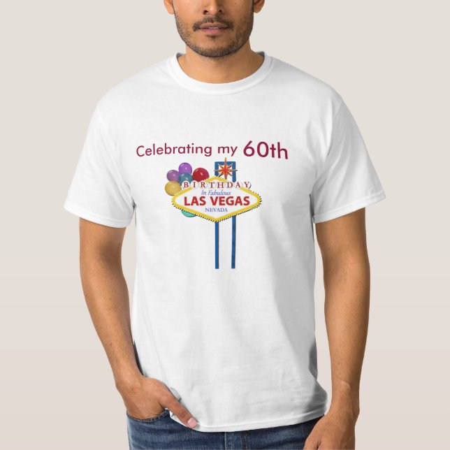 celebrating my 60th Las Vegas Birthday Shirt (Front)
