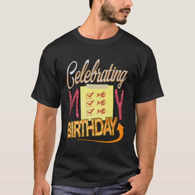 Celebrating My T-Shirt (Front)