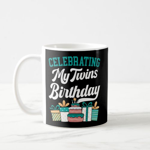 Celebrating My Twins For A Twin Dad Twin Mom Coffee Mug