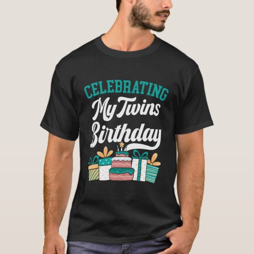 Celebrating My Twins For A Twin Dad Twin Mom T_Shirt