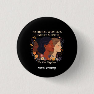 Celebrating National Women’s History Month Button