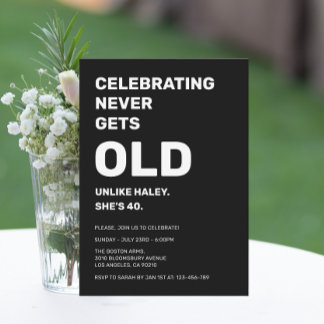 Celebrating Never Gets Old Funny 40th Birthday Invitation