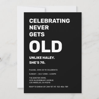 Celebrating Never Gets Old Funny 70th Birthday Invitation