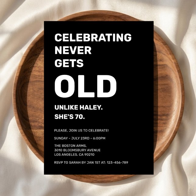 Celebrating Never Gets Old Funny 70th Birthday Invitation (Creator Uploaded)