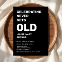 Celebrating Never Gets Old Funny 80th Birthday