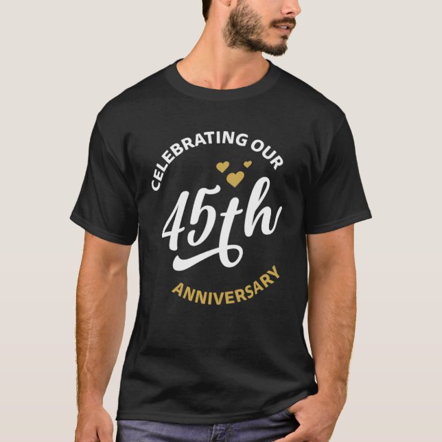 Celebrating Our 45th Anniversary 45 Years Annivers T-Shirt (Front)