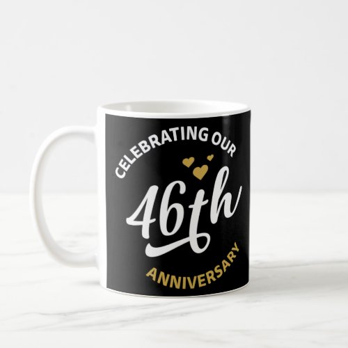 Celebrating Our 46th Anniversary 46 Years Annivers Coffee Mug