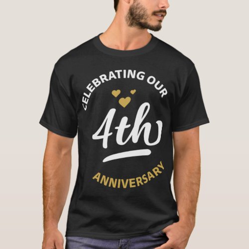 Celebrating Our 4th Anniversary 4 Years Anniversar T_Shirt