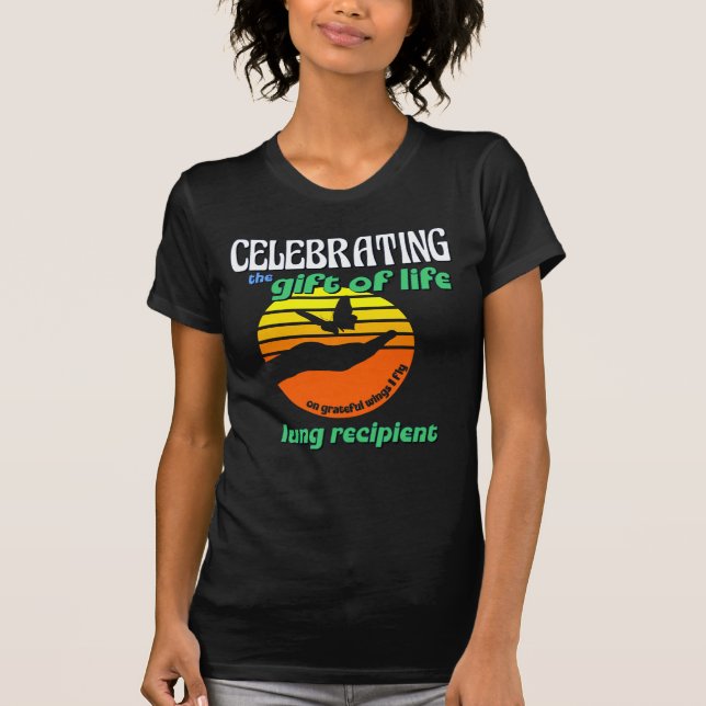 Celebrating the Gift of Life Lung Transplant T-Shirt (Front)