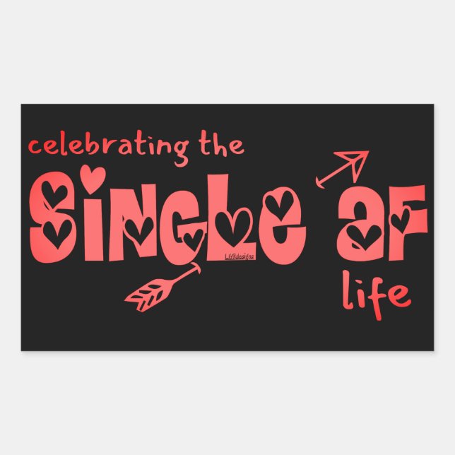CELEBRATING THE SINGLE AF LIFE funny singles       Rectangular Sticker (Front)