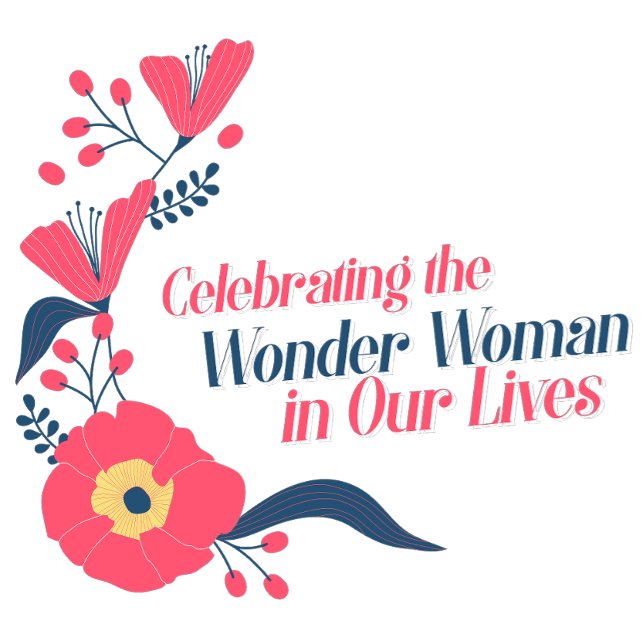 Celebrating the Wonder Woman in Our Lives  T-Shirt (Creator Uploaded)
