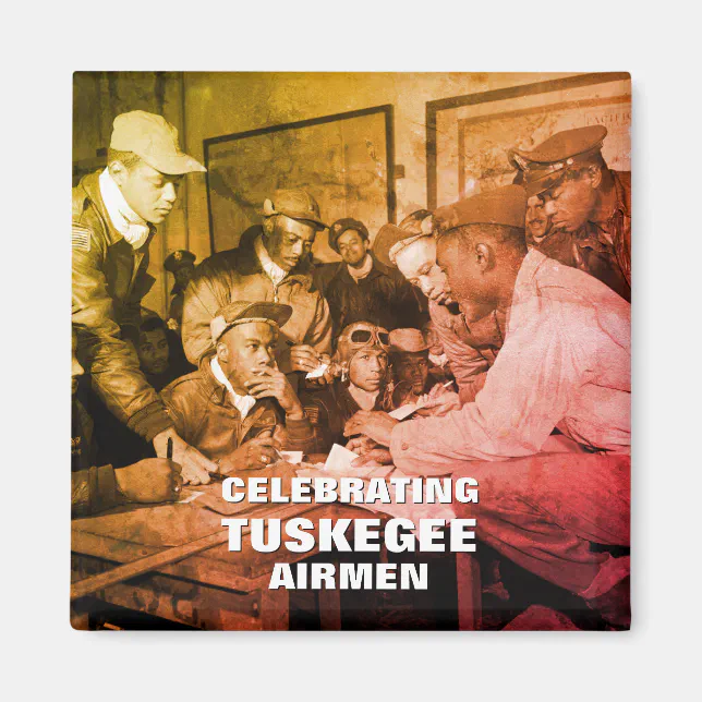 Celebrating TUSKEGEE AIRMEN Magnet | Zazzle