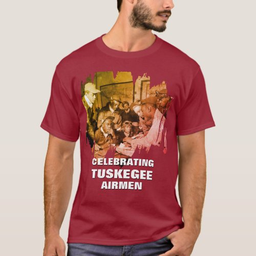 Celebrating TUSKEGEE AIRMEN T_Shirt