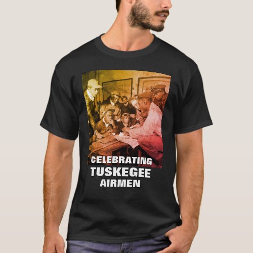 Celebrating TUSKEGEE AIRMEN T_Shirt