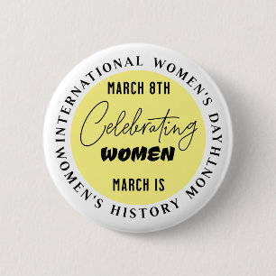 Celebrating Women Women's Day Button