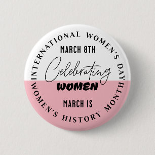 Celebrating Women Women's Day Button