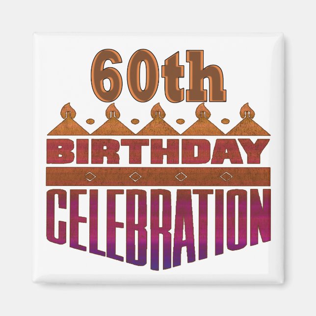 Celebration 60th Birthday Gifts Magnet (Front)