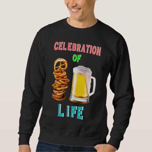 Celebration Of Life Pretzel Volksfest Oktoberfest Sweatshirt