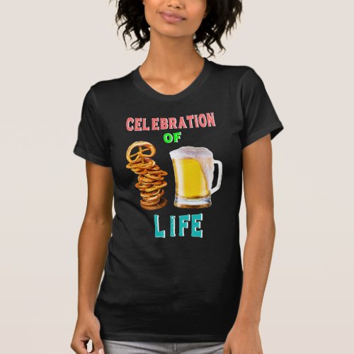 Celebration Of Life Pretzel Volksfest Oktoberfest T_Shirt