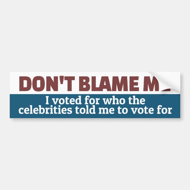 Celebrities Told Me To Bumper Sticker (Front)