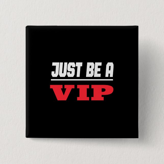 Celebrity - Just Be A Vip Button (Front)