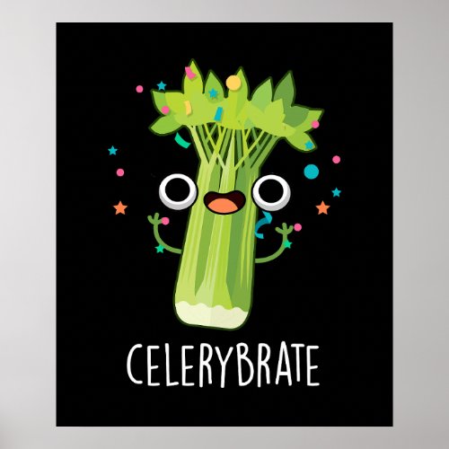 Celery_brate Funny Veggie Celery Pun Dark BG Poster