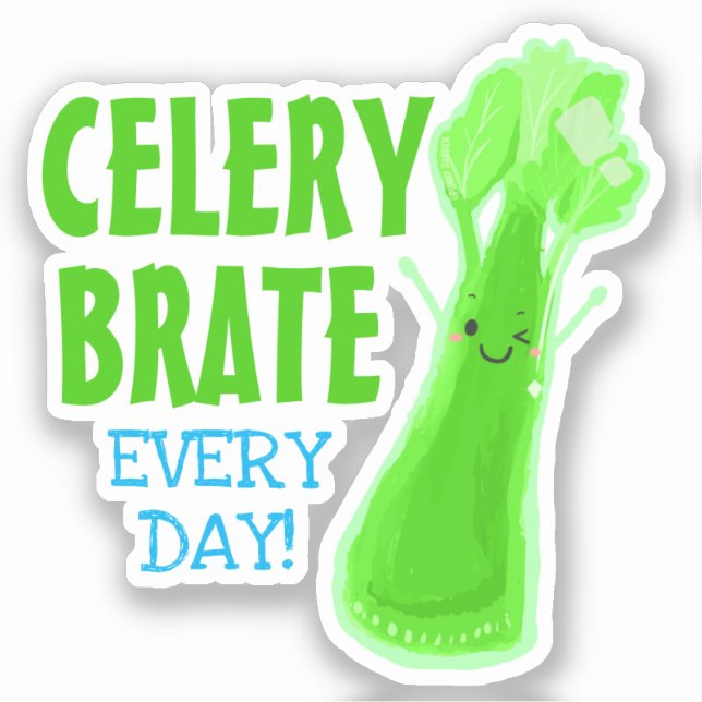 Celerybrate Every Day - Punny Garden Sticker (Front)