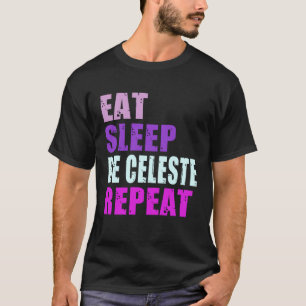 Celeste Eat Sleep Be Repeat Celeste T-Shirt