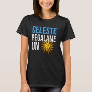 celeste regalame un sol Uruguay T-Shirt