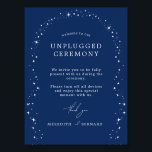 Celestial Elegant Wedding Unplugged Ceremony Sign<br><div class="desc">Invite your guests to a night of unplugged romance and starlight with this Celestial Elegant Wedding Unplugged Ceremony Sign from the Celestial Elegant Wedding Collection. Featuring a deep navy blue background adorned with twinkling stars and refined typography, this modern celestial design is perfect for couples who love a minimalist yet...</div>