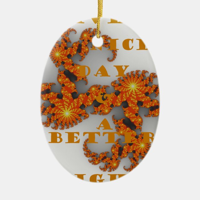 Celestial Galactic Have a Nice Day & Better Night Ceramic Ornament (Front)