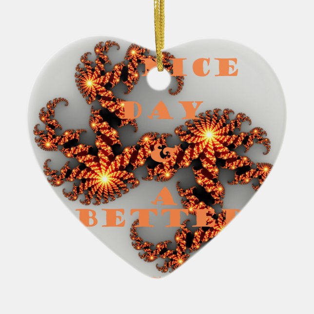 Celestial Galactic Have a Nice Day & Better Night  Ceramic Ornament (Front)