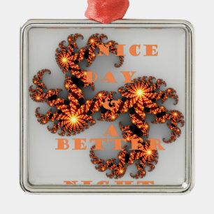 Celestial Galactic Have a Nice Day & Better Night Metal Ornament