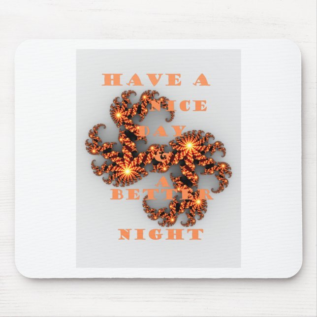 Celestial Galactic: Have a Nice Day & Better Night Mouse Pad (Front)