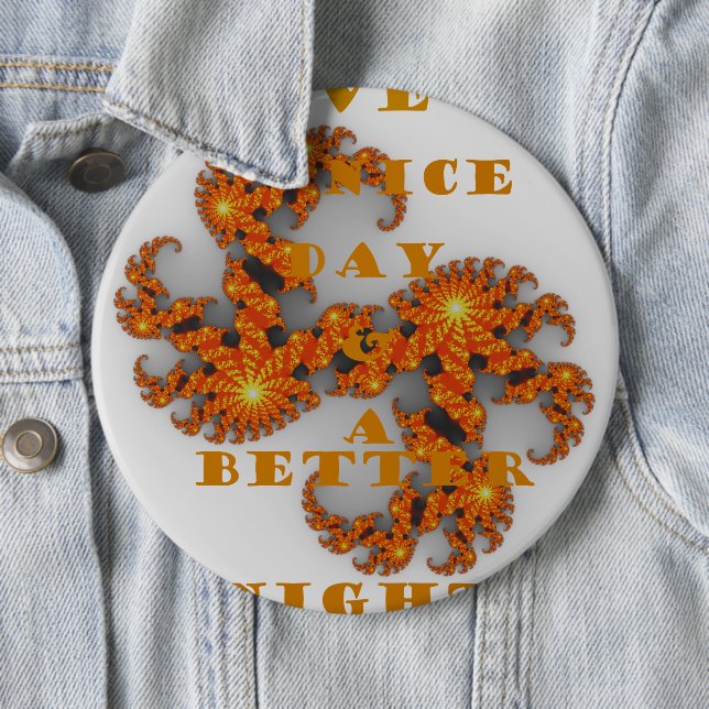 Celestial Galactic Have a Nice Day & Better Night Pinback Button (In Situ)
