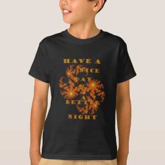 Celestial Galactic Have a Nice Day & Better Night T-Shirt