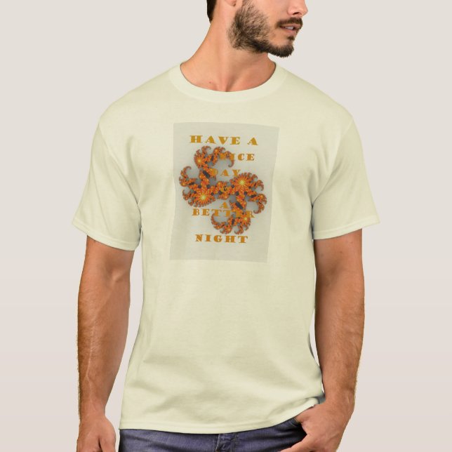 Celestial Galactic Have a Nice Day & Better Night T-Shirt (Front)