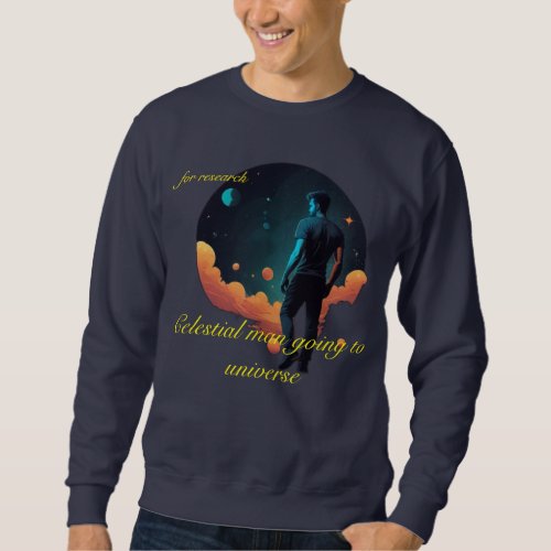 Celestial  man going to universe for research sweatshirt